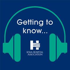 Iowa Hospital Association Podcast