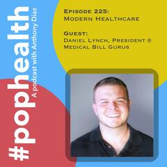 Daniel Lynch, President @ Medical Bill Gurus - Modern Healthcare - The #PopHealth Show