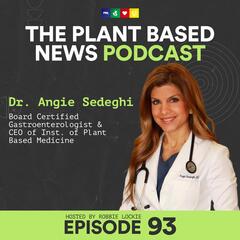 Does Food Impact Our Mental Health? Dr Angie Sadeghi On The Link Between The Brain & Gut - The Plant Based News Podcast