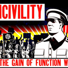 Show sample for 9/24/25: INCIVILITY - THE GAIN OF FUNCTION WAR - Ground Zero Media