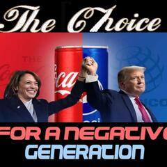Show sample for 9/10/24: THE CHOICE FOR A NEGATIVE GENERATION - Ground Zero Media