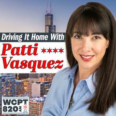Driving It Home With Patti Vasquez  Oct. 07, 2024 - WCPT 820 Weekend