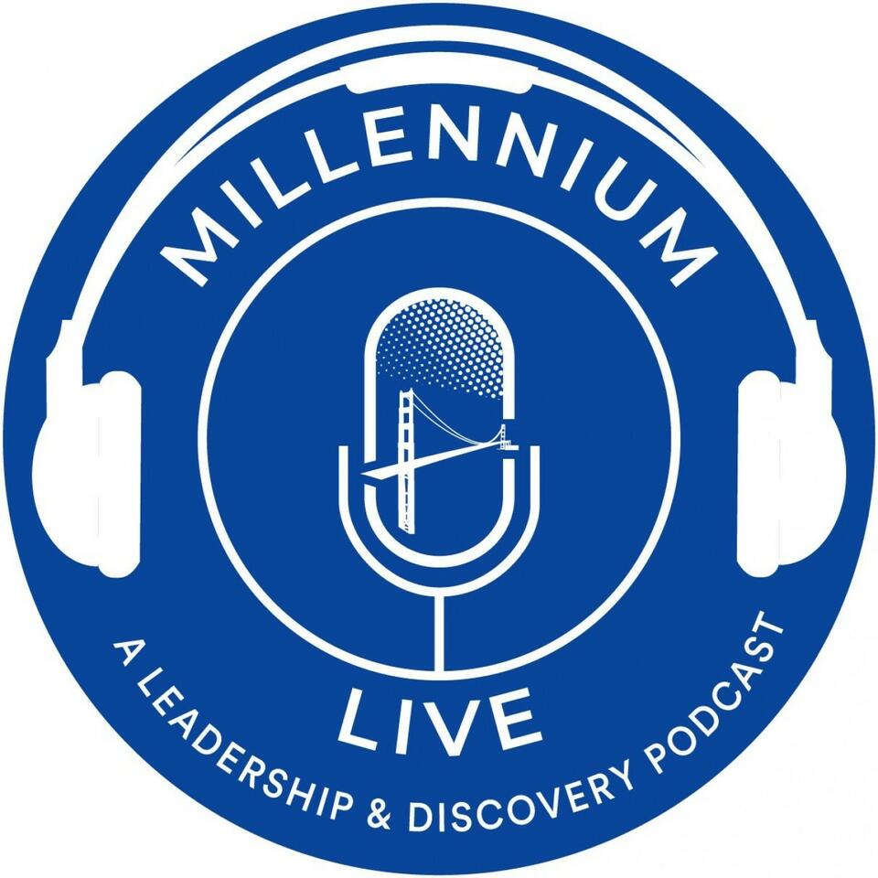 Millennium Live | A Leadership & Discovery Podcast