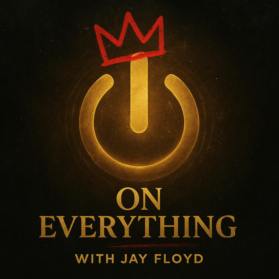 On Everything with Jay Floyd
