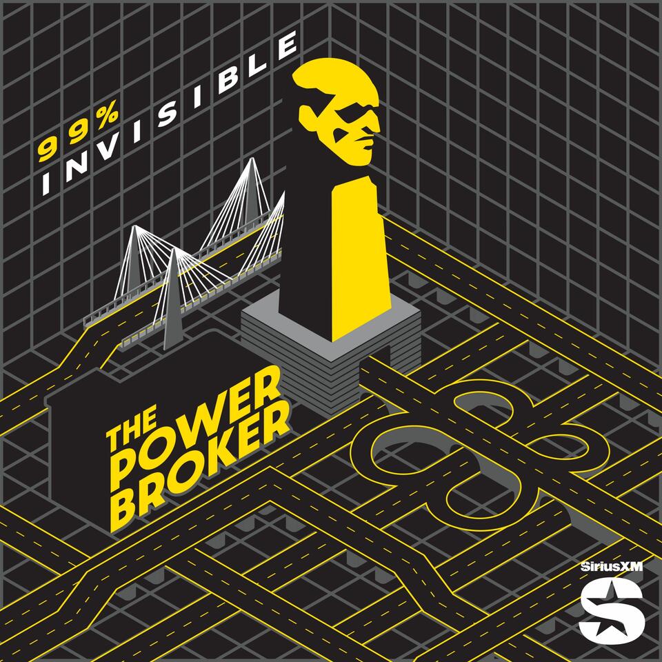 The 99% Invisible Breakdown: The Power Broker
