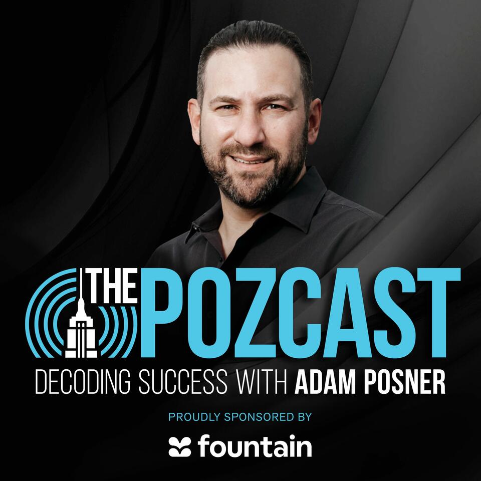 The POZCAST: Decoding Success with Adam Posner
