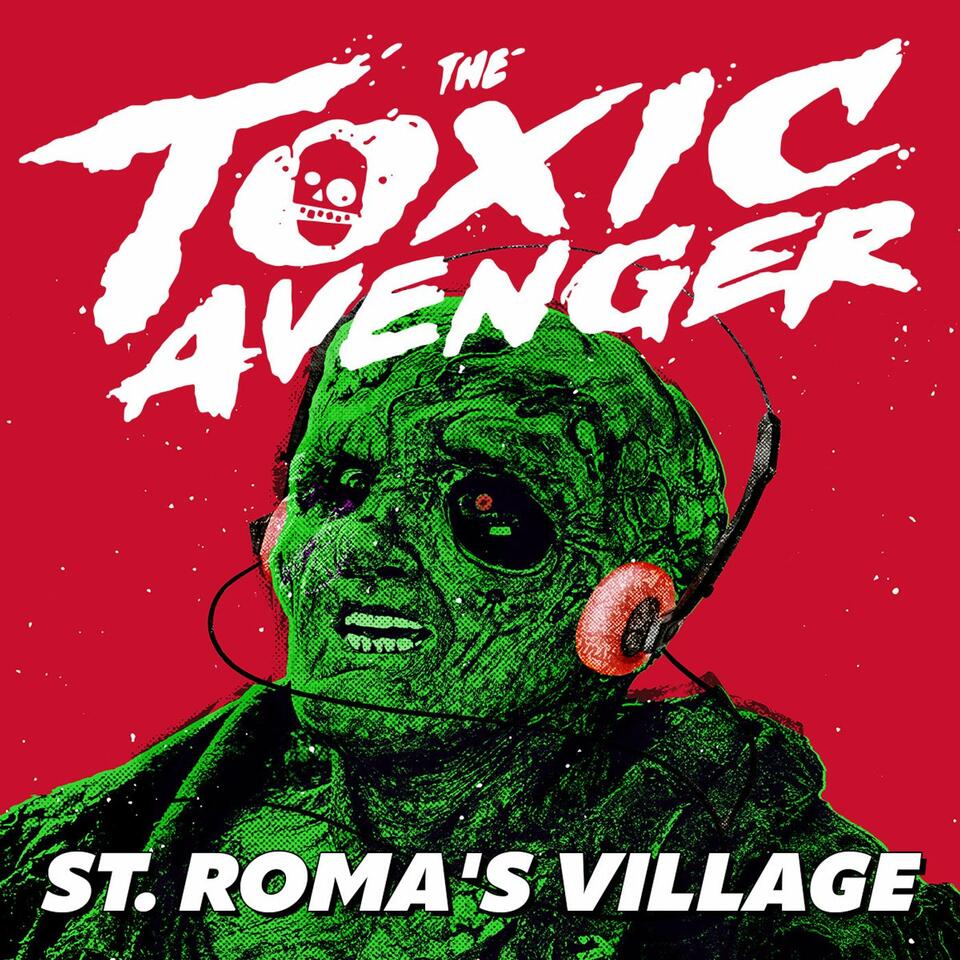 The Toxic Avenger: St. Roma's Village