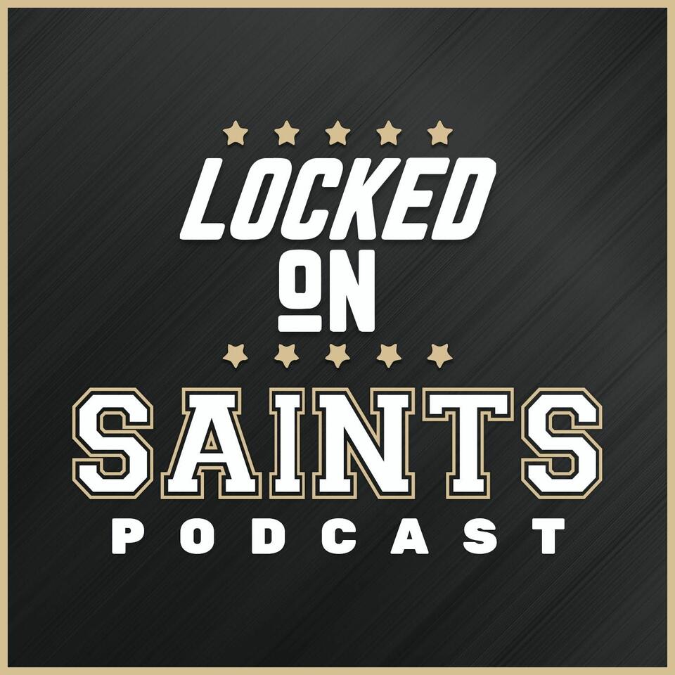 Locked On Saints - Daily Podcast On The New Orleans Saints