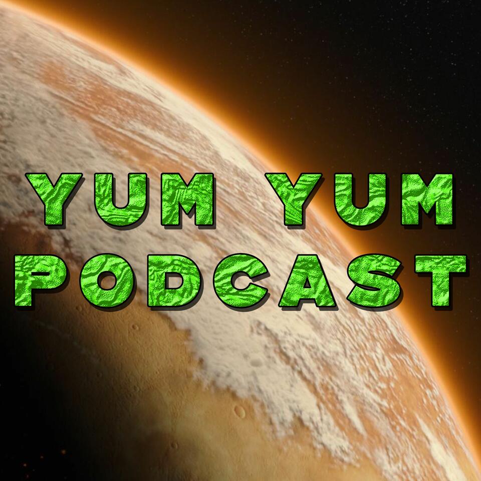 Yum Yum Podcast