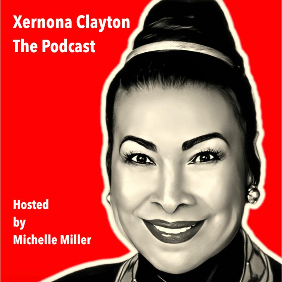 Xernona Clayton - The Podcast