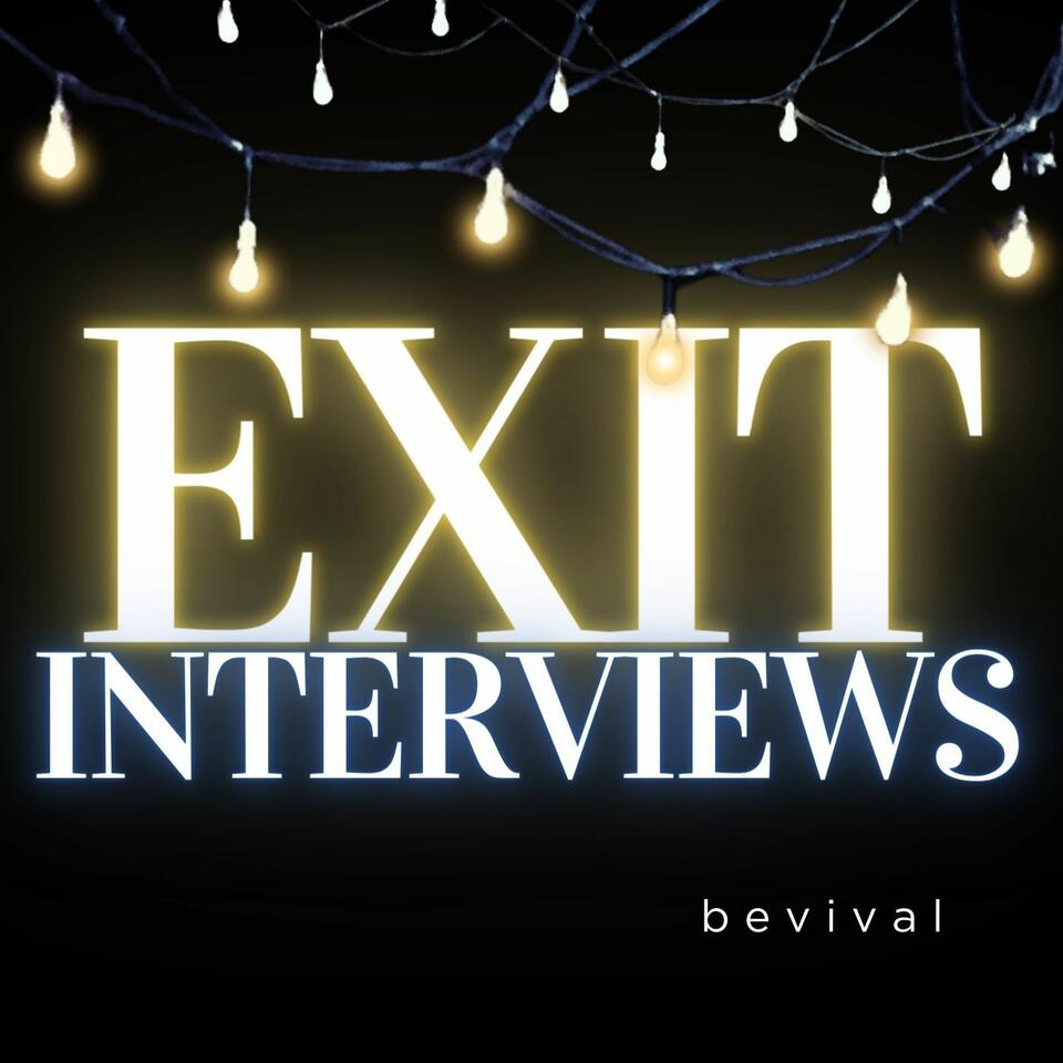 Bevival: Exit Interviews