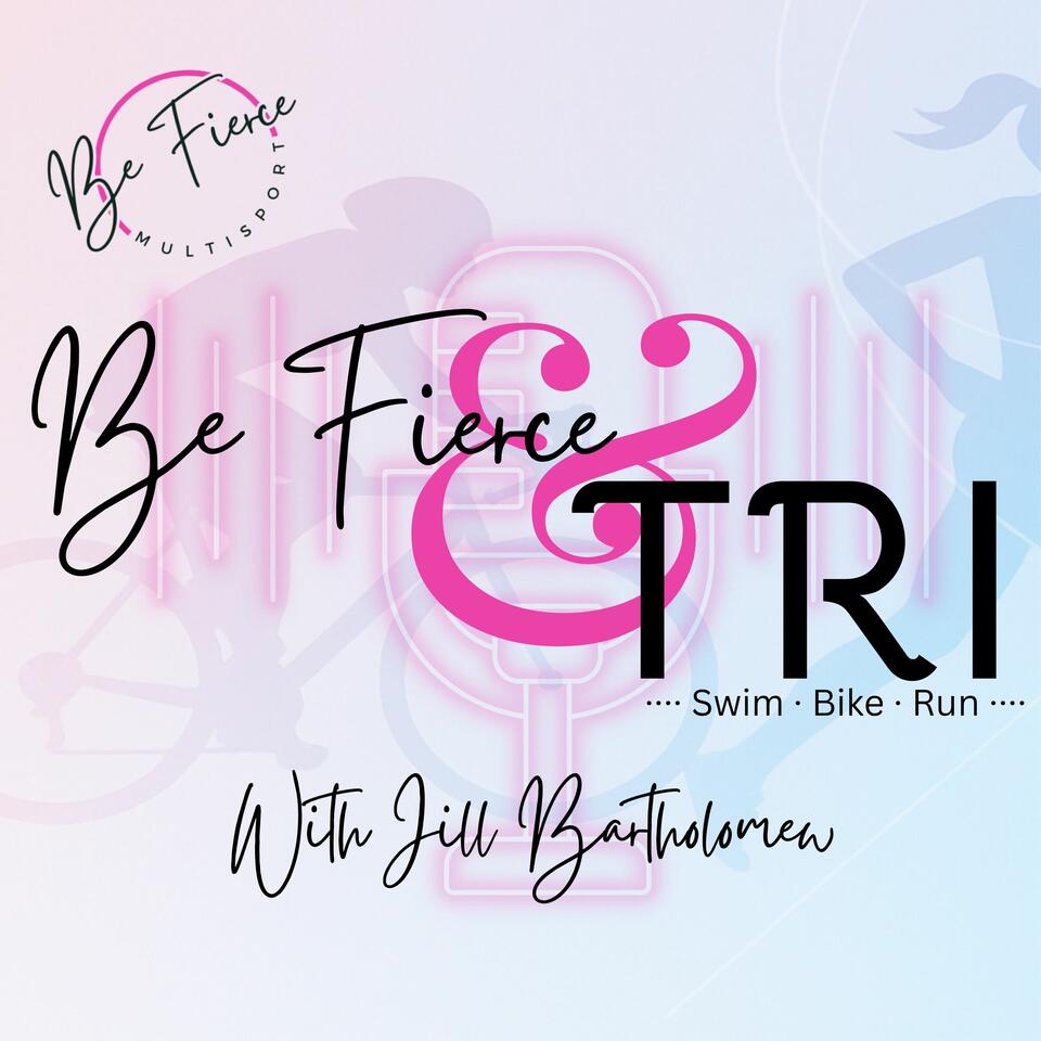 The Be Fierce Multisport Podcast