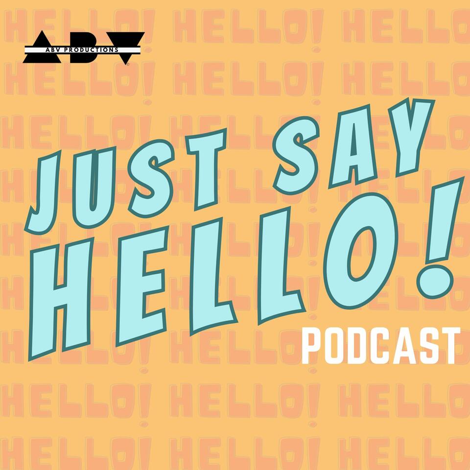 Just Say...HELLO!