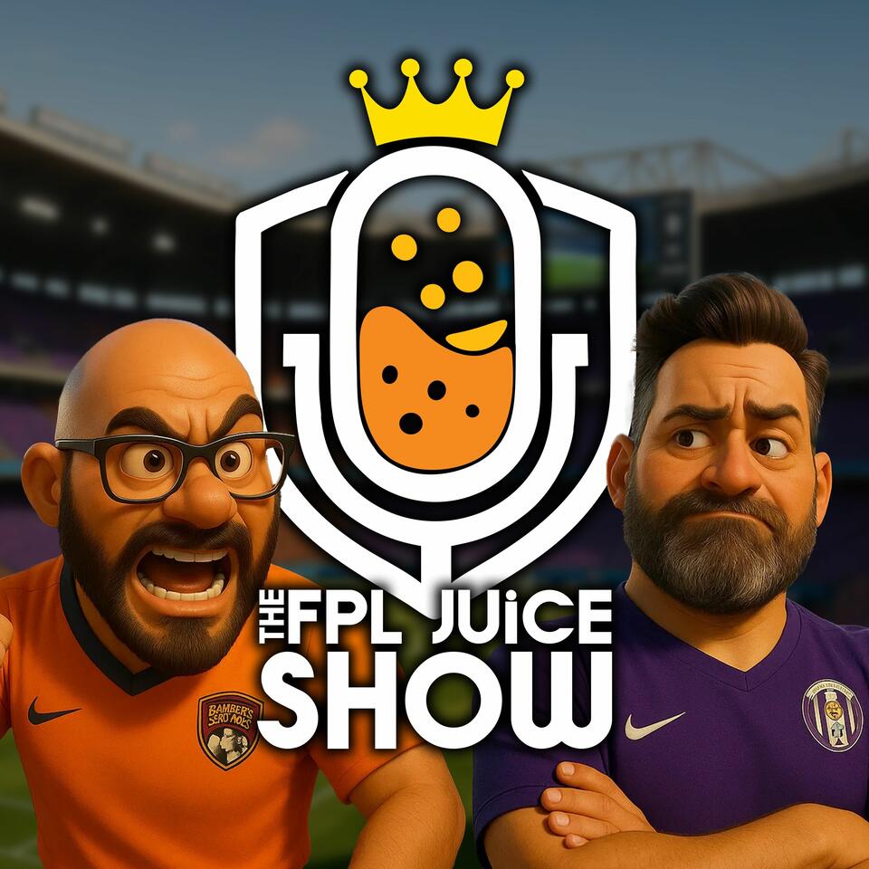 The FPL JUiCE Show – Fantasy Premier League Podcast