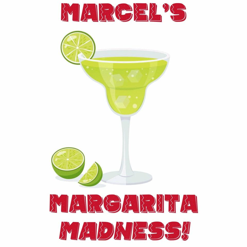 Marcel's Margarita Madness!