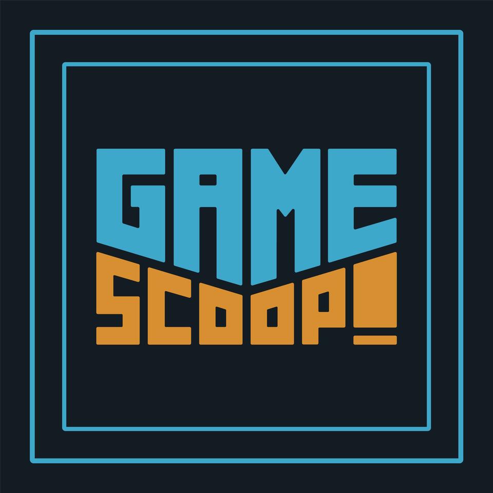 Game Scoop!- Listen Now