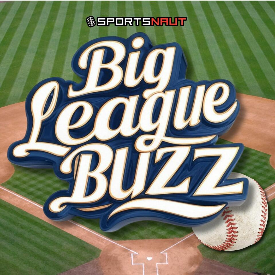 Big League Buzz: MLB Highlights, Interviews, and Analysis
