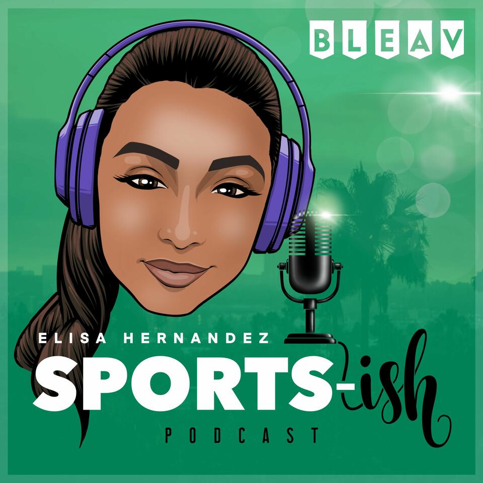 Sports-ish with Elisa Hernandez