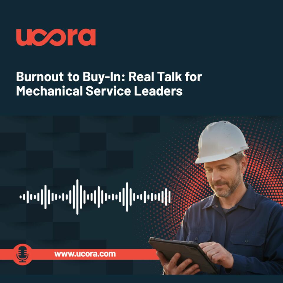 Burnout to Buy-In: Real Talk for Mechanical Service Leaders