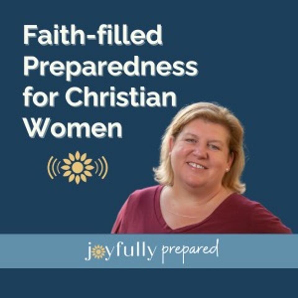 Faith-Filled Preparedness for Christian Women: Joyfully Prepared