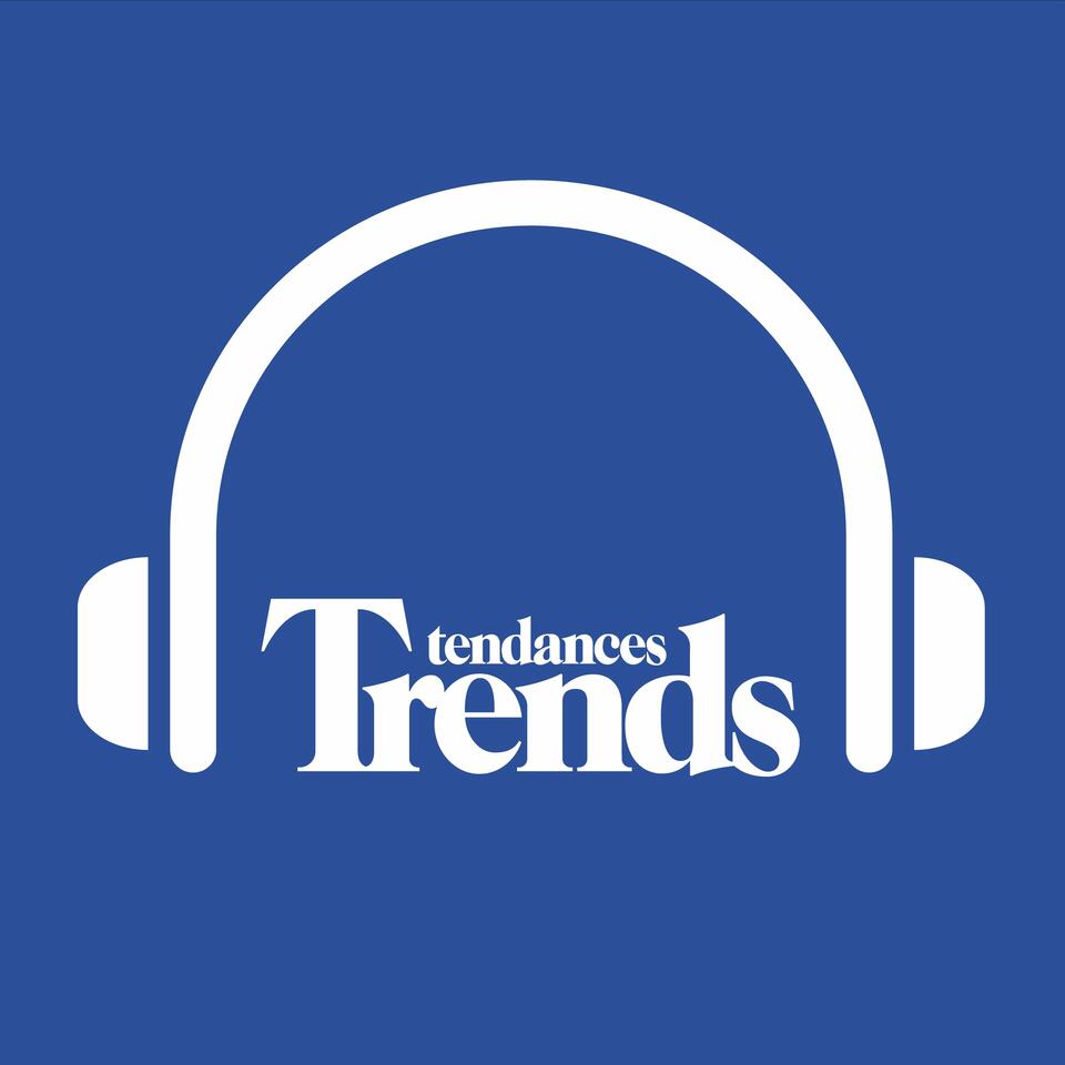 Trends-Tendances podcasts