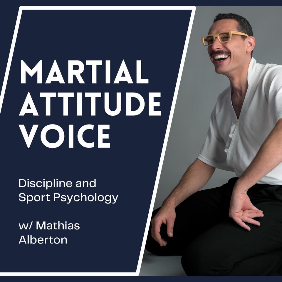 Martial Attitude Voice