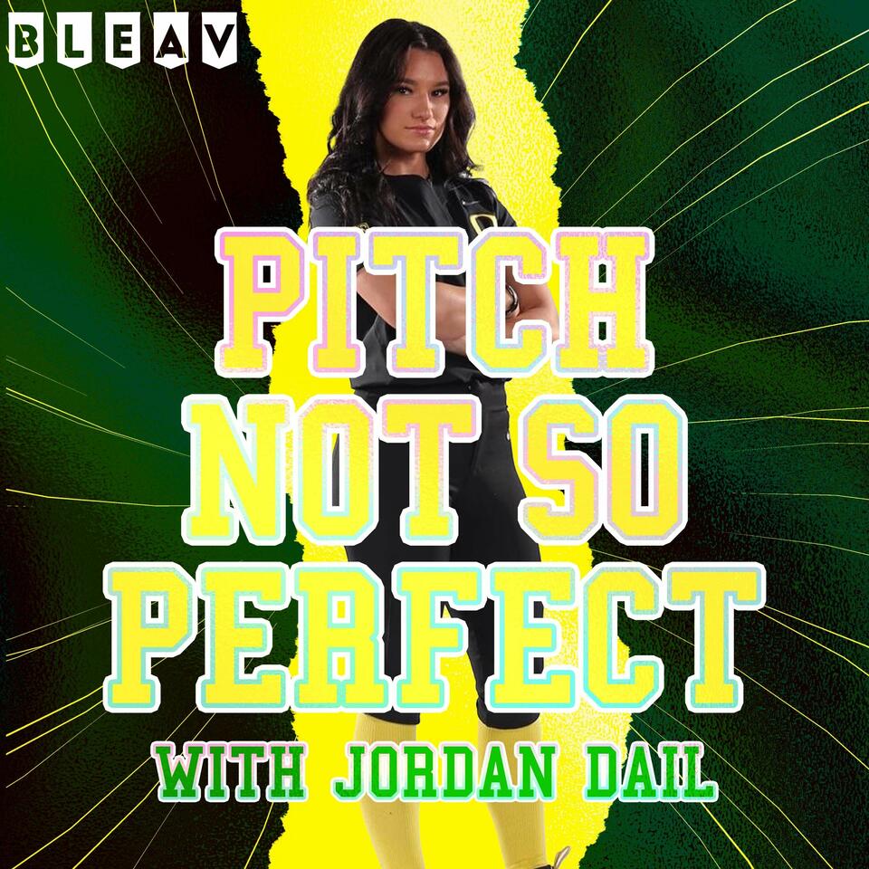 Pitch, Not So Perfect with Jordan Dail