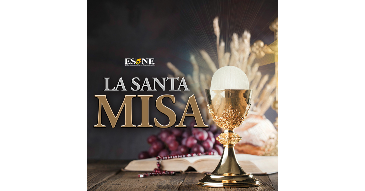 La Santa Misa del 21 de Enero del 2025 ESNE La Santa Misa iHeart