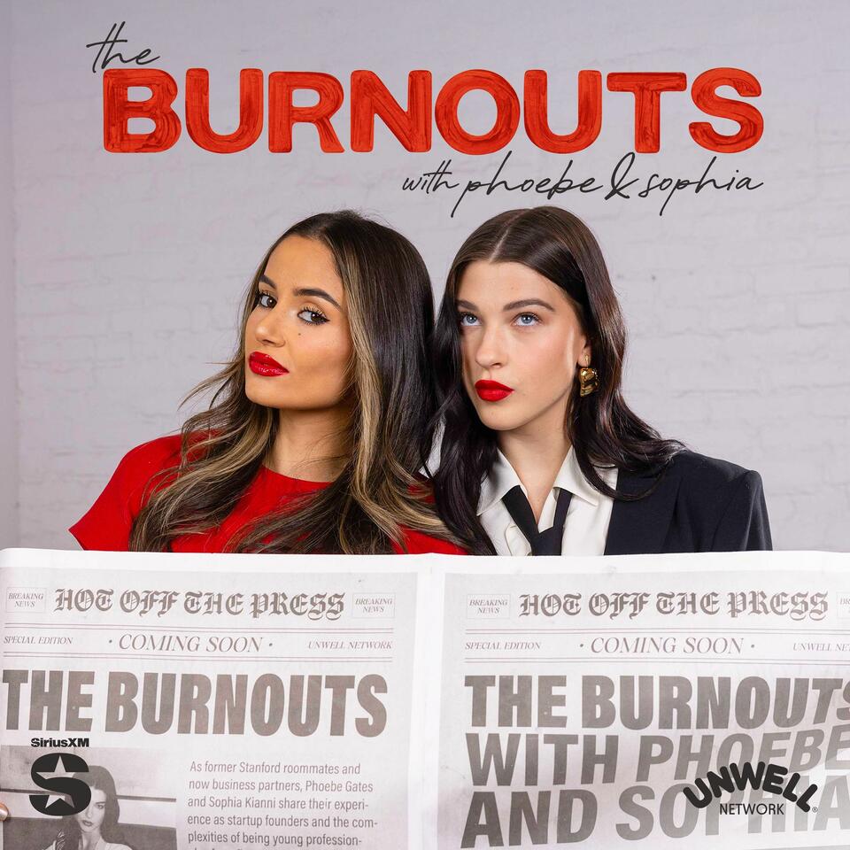 The Burnouts with Phoebe & Sophia