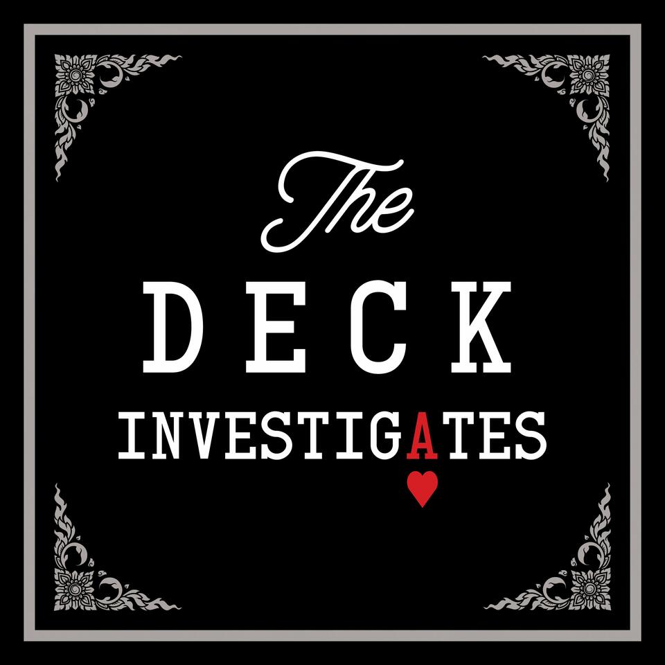 The Deck Investigates