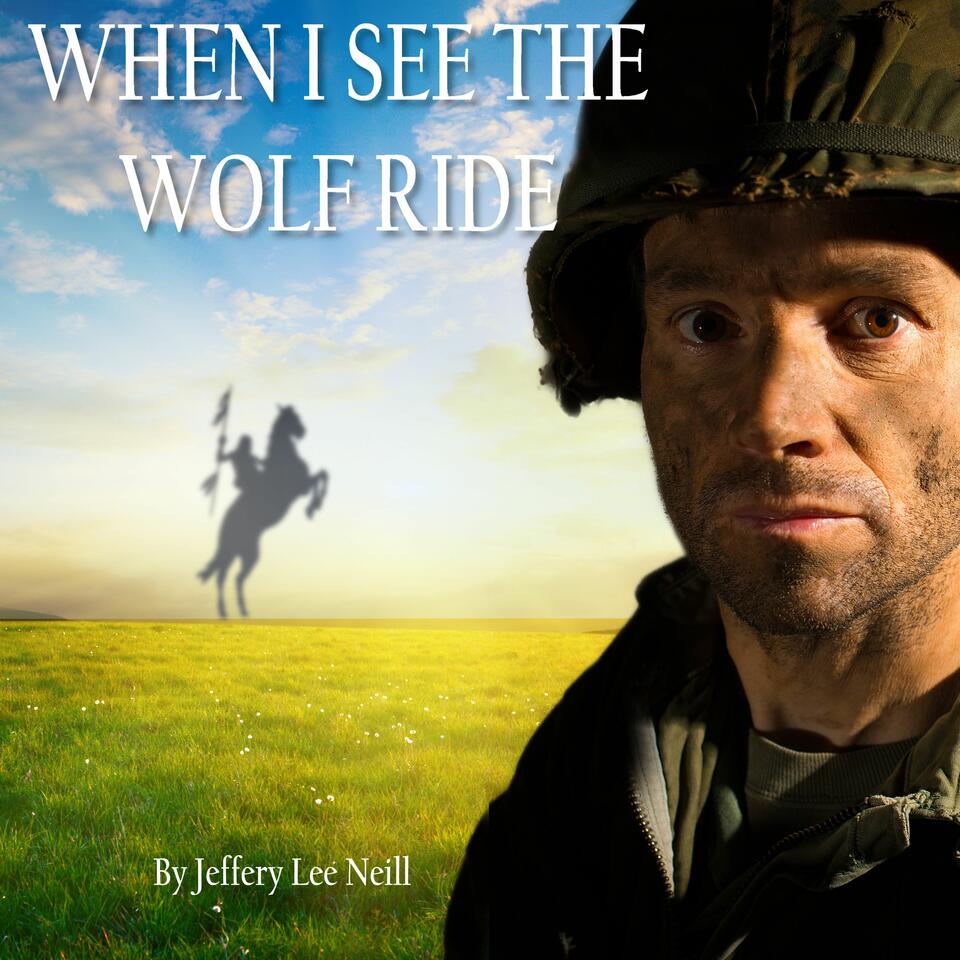 WHEN I SEE THE WOLF RIDE, BOOK 1