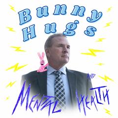 Bunny Hugs and Mental Health