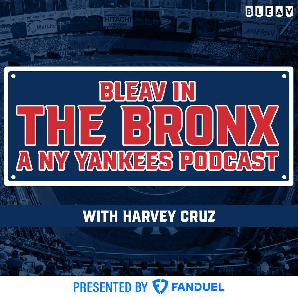 Bleav in The Bronx: A New York Yankees Podcast