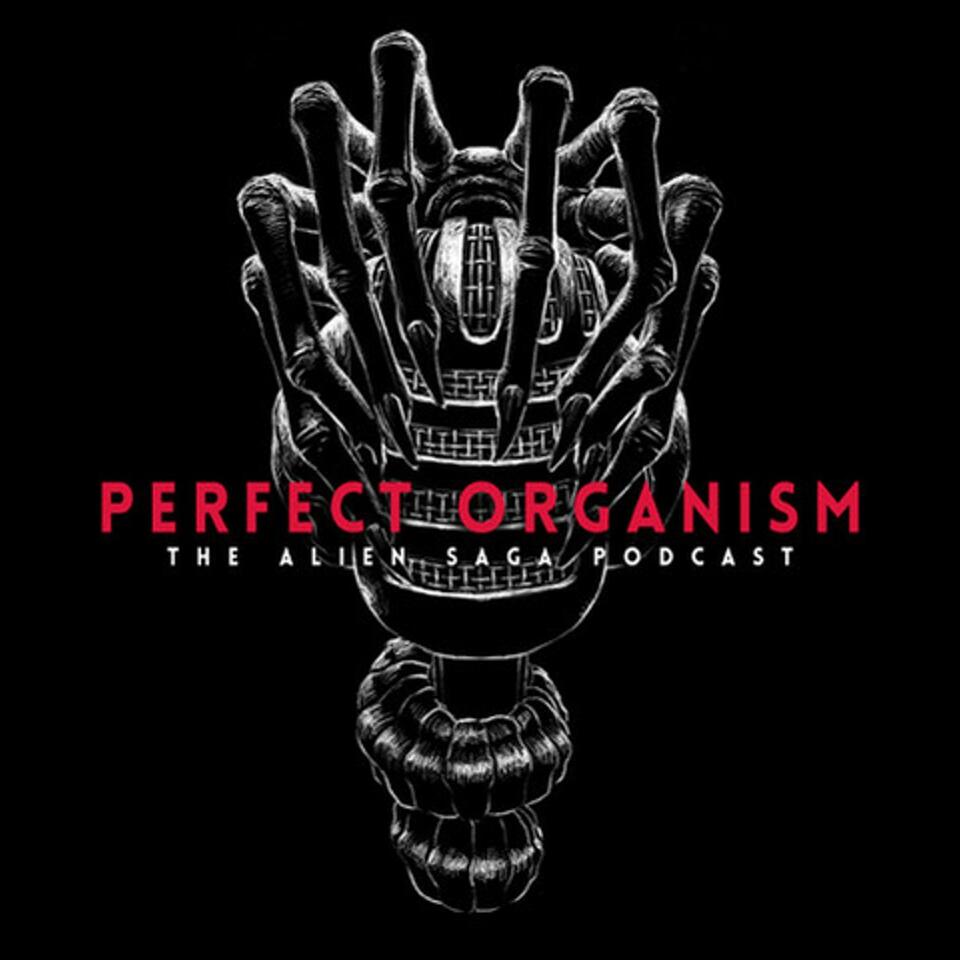 Perfect Organism: The Alien Saga Podcast