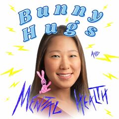 Bunny Hugs and Mental Health