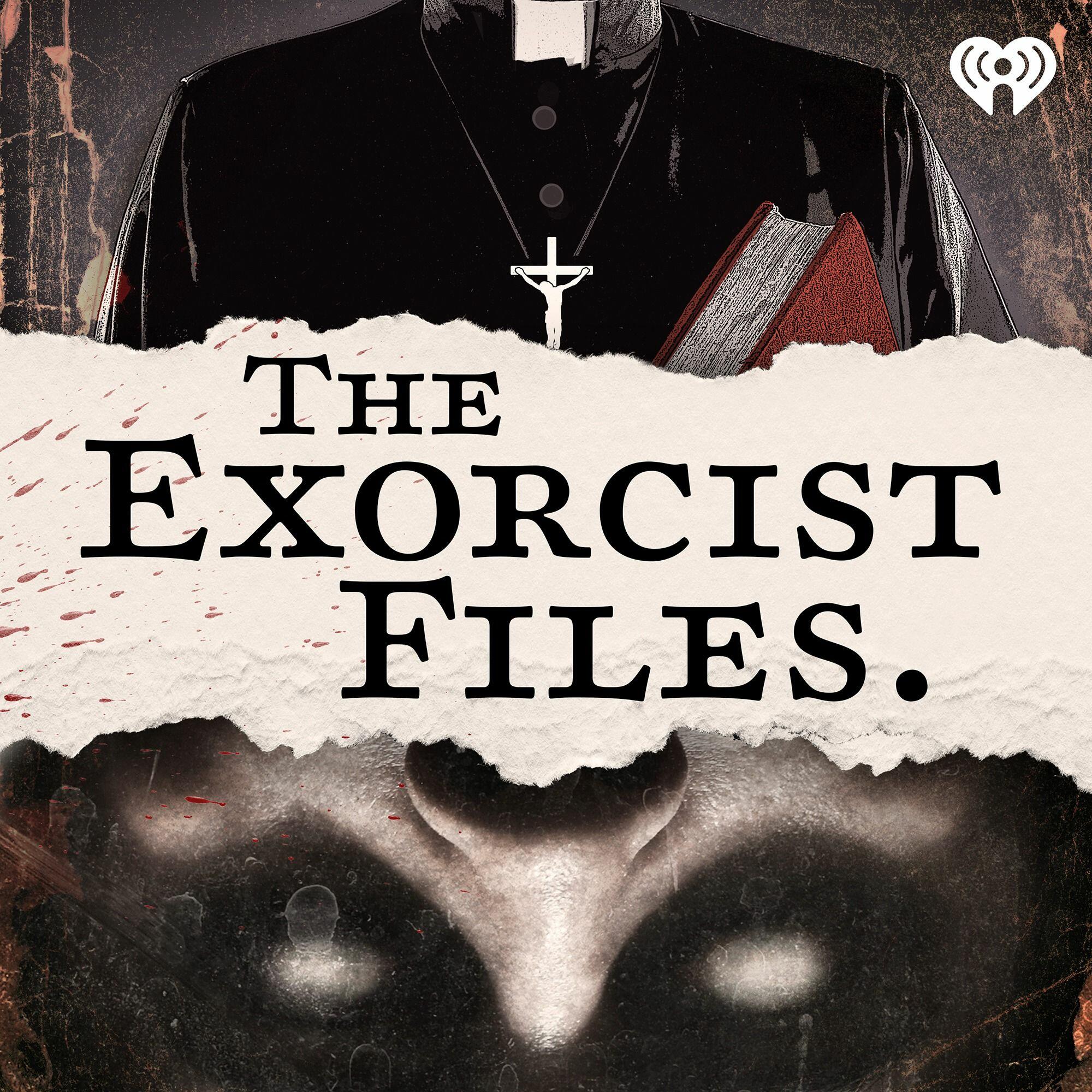 The Exorcist Files | iHeart