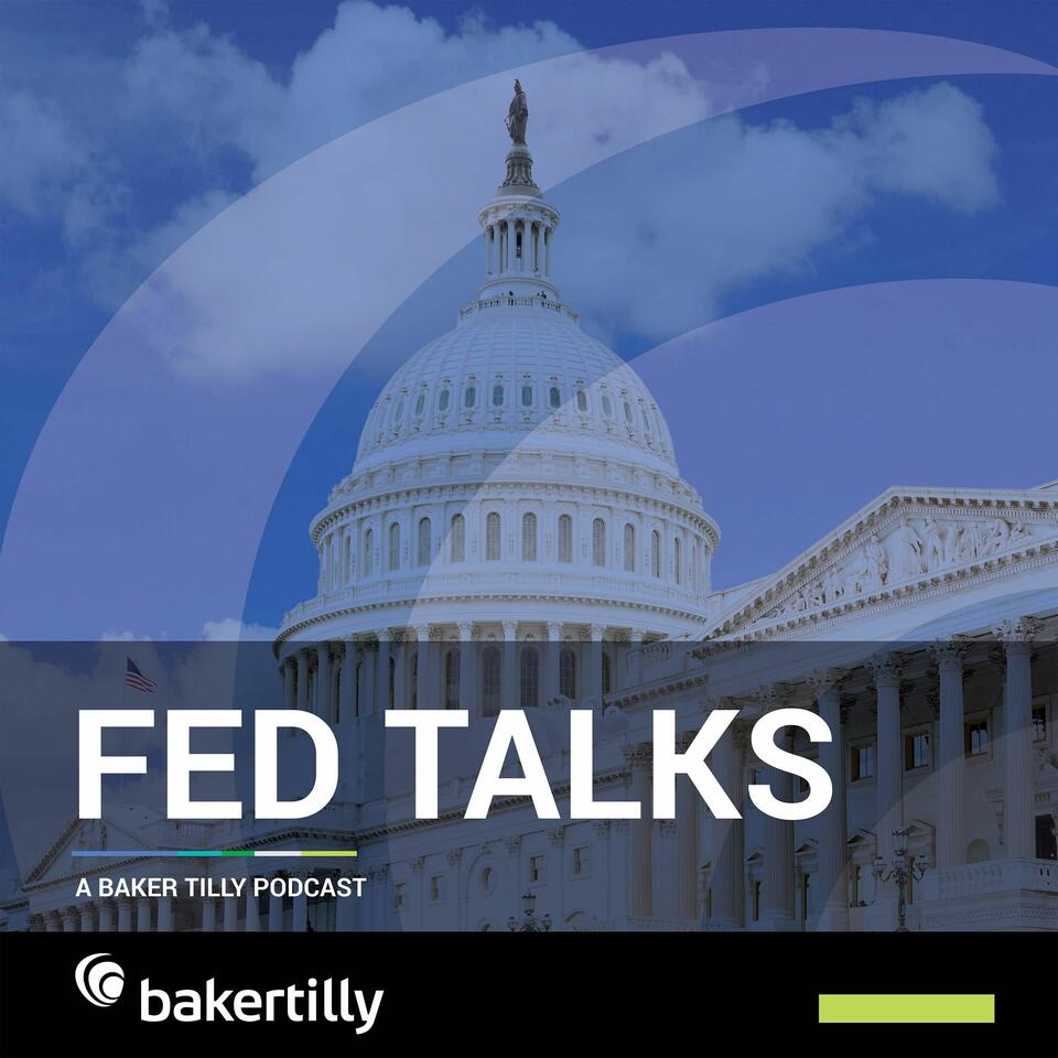 Fed Talks: A Baker Tilly Podcast