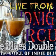 LIVE from the Midnight Circus Indie Blues Double Shot Dec 2023 #4 - Making a Scene Presents