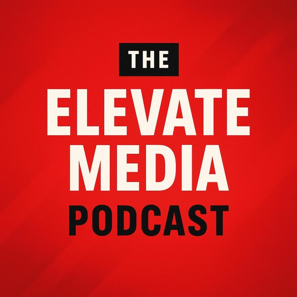 The Elevate Media Podcast