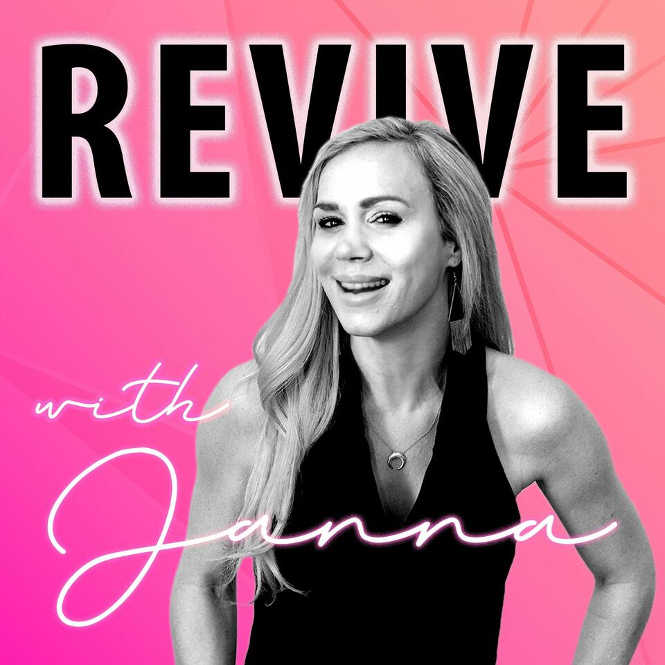 Revive with Janna: Mental Health, Wellness, & Relationship Insights