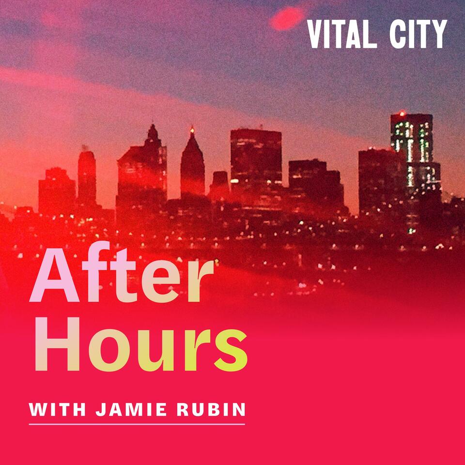 After Hours with Jamie Rubin: A Vital City Podcast