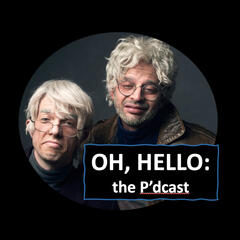 Reviewing The Situation - Oh, Hello: the P'dcast