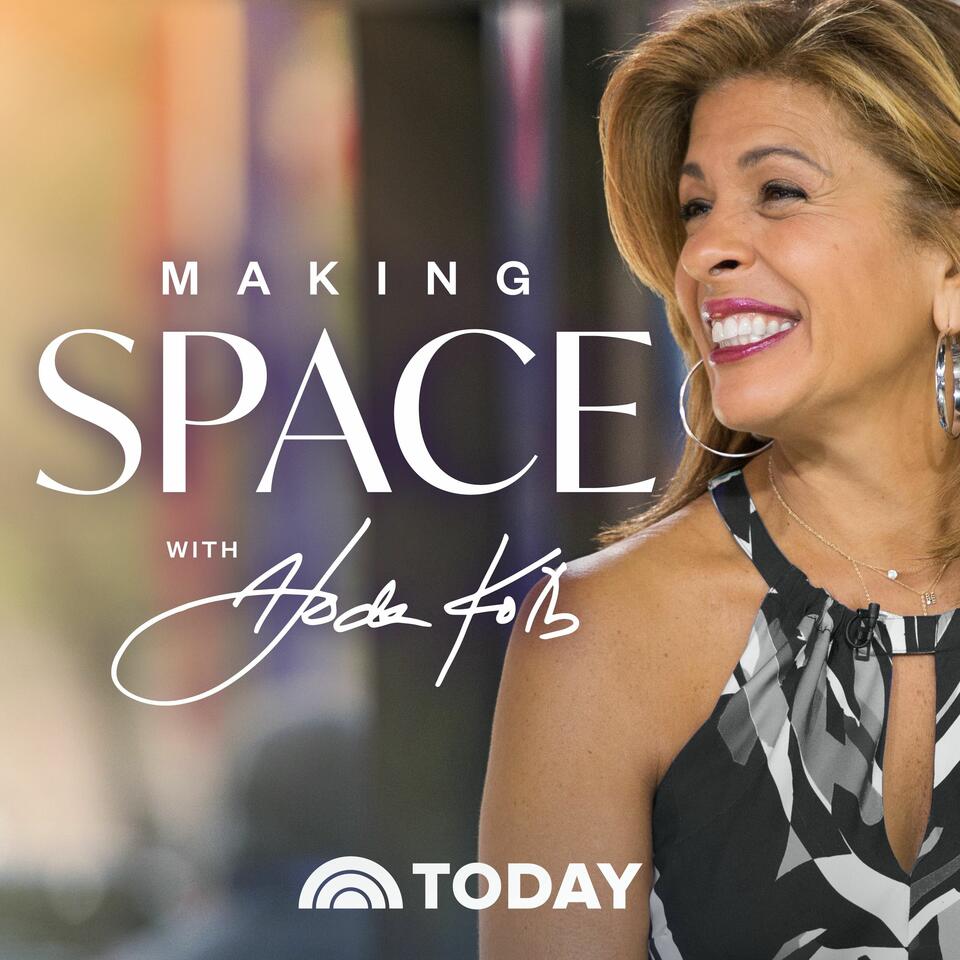 Making Space with Hoda Kotb - Listen Now