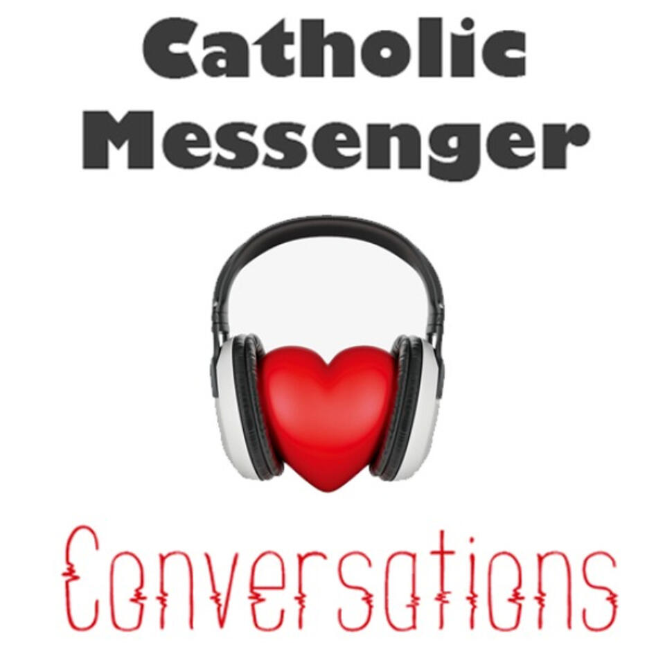 Catholic Messenger Conversations