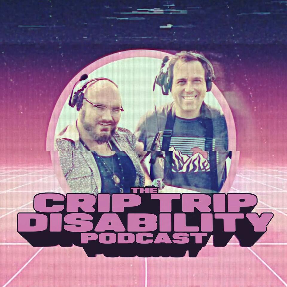 The Crip Trip Disability Podcast