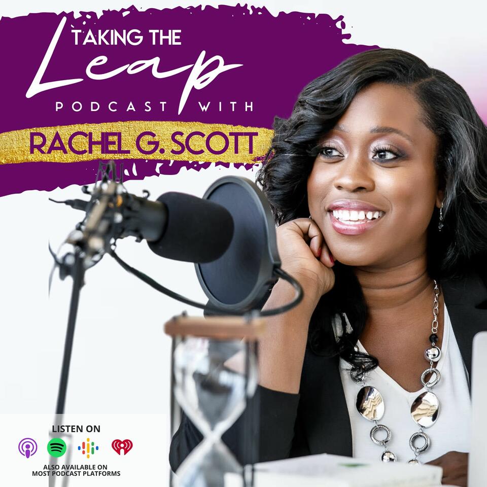Taking the Leap with Rachel G. Scott