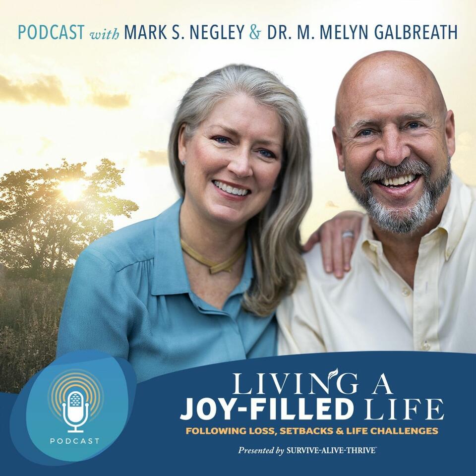 Living a Joy-Filled Life: Thriving After Loss, Setbacks and Personal Challenges