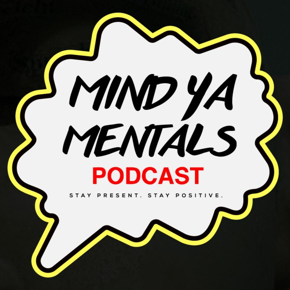 Mind Ya Mentals Podcast: featuring Tim and Mal