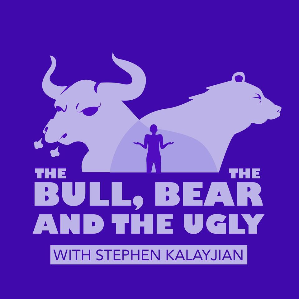 The Bull, The Bear, and The Ugly with Stephen Kalayjian