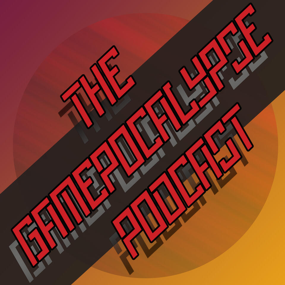 The Gamepocalypse Podcast